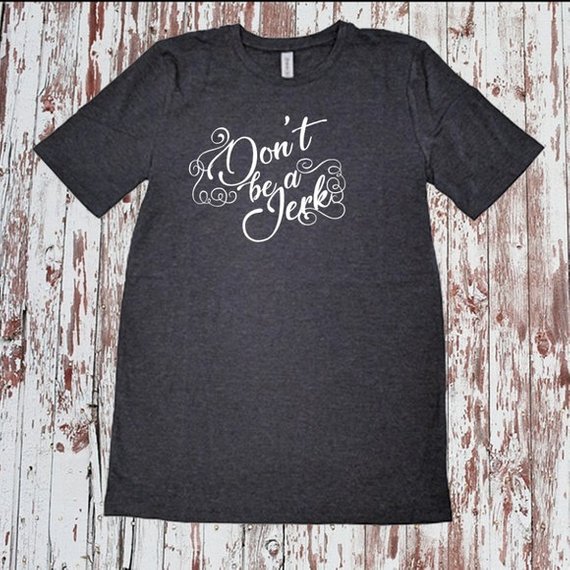 dont be a jerk tshirt