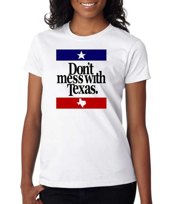 Don't Mess With Texas Ladies T Shirt